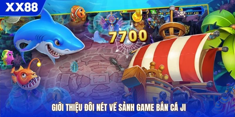 Giới thiệu đôi nét về sảnh game bắn cá JI